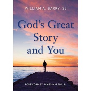God's Great Story and You - by  William A Barry (Paperback) - 1 of 1