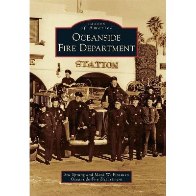 Oceanside Fire Department - by Stu Sprung (Paperback)