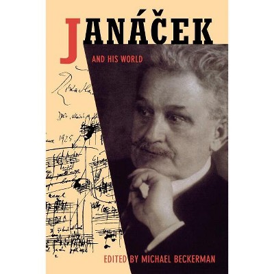Janácek and His World - (Bard Music Festival) by  Michael Beckerman (Paperback)