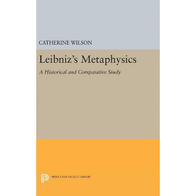 Leibniz's Metaphysics - by  Catherine Wilson (Hardcover)