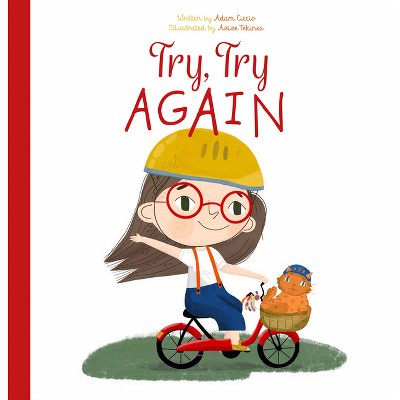 Try, Try Again - by  Adam Ciccio (Hardcover)