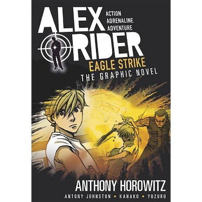 Eagle Strike: An Alex Rider Graphic Novel - by  Anthony Horowitz & Antony Johnston (Paperback)