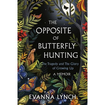 The Opposite of Butterfly Hunting - by  Evanna Lynch (Paperback)