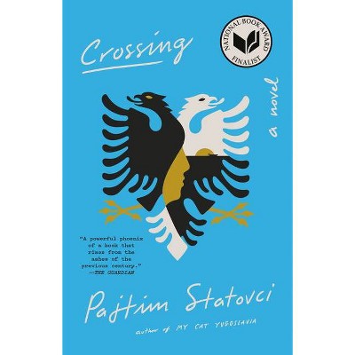 Crossing - by  Pajtim Statovci (Paperback)