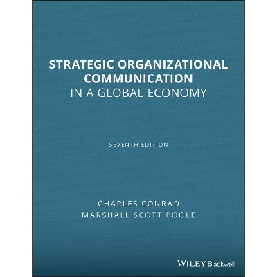 Strategic Organizational Communication - 7th Edition by  Charles Conrad & Marshall Scott Poole (Paperback)