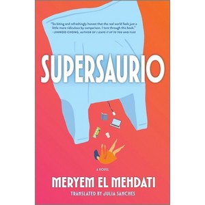 Supersaurio - by  Meryem El Mehdati (Hardcover) - 1 of 1