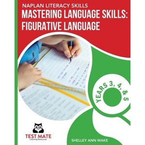 NAPLAN LITERACY SKILLS Mastering Language Skills - by  Shelley Ann Wake (Paperback) - 1 of 1