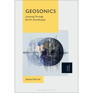 Geosonics - by  Joshua Dittrich (Hardcover) - 1 of 1