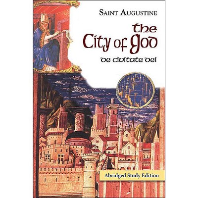 City of God, Abridged Study Edition - (Works of Saint Augustine) by  Augustine (Paperback)
