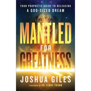 Mantled for Greatness - by Joshua Giles - 1 of 1