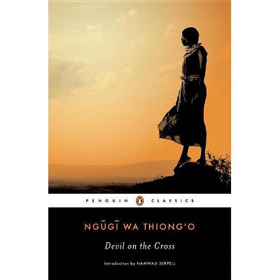 Devil on the Cross - (Penguin African Writers) by  Ngugi Wa Thiong'o (Paperback)