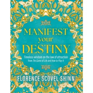 Manifest Your Destiny - by  Florence Scovel Shinn (Hardcover) - 1 of 1