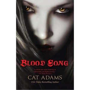 Blood Song - (Blood Singer Novels) by  Cat Adams (Paperback) - 1 of 1