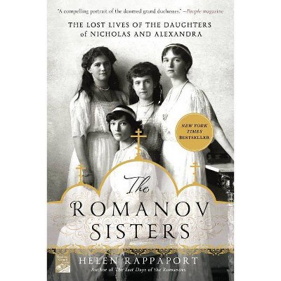 The Romanov Sisters - by  Helen Rappaport (Paperback)