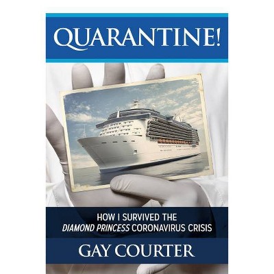 Quarantine! - by  Gay Courter (Paperback)