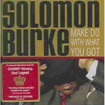 Solomon Burke - Make Do With What You Got (CD)