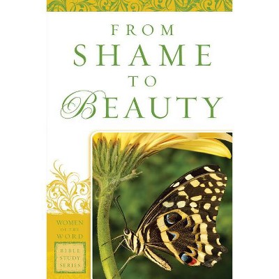 From Shame to Beauty - (Women of the Word Bible Study) by  Marie Powers (Paperback)