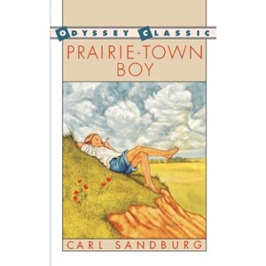 Prairie-Town Boy - by  Carl Sandburg (Paperback) - 1 of 1