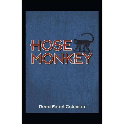 Hose Monkey - by  Reed Farrel Coleman (Paperback)