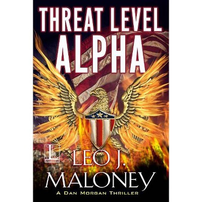 Threat Level Alpha - by  Leo J Maloney (Paperback)