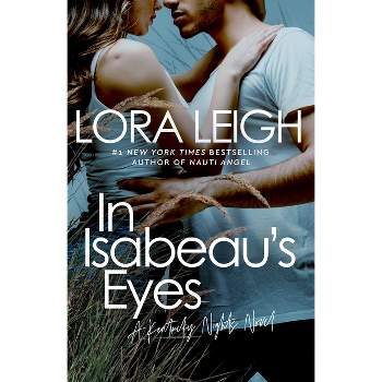 In Isabeau's Eyes - (Kentucky Nights) by  Lora Leigh (Paperback)