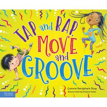Tap and Rap, Move and Groove - by  Connie Bergstein Dow (Hardcover)