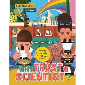 Why Trust a Scientist? - (Orca Think) by  Kate MacDonald (Hardcover) - 1 of 1