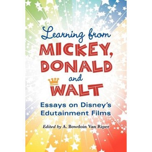 Learning from Mickey, Donald and Walt - by  A Bowdoin Van Riper (Paperback) - 1 of 1