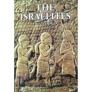 Israelites the - by  B S J Isserlin (Paperback) - 1 of 1