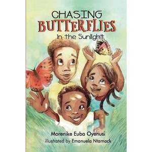 Chasing Butterflies in the Sunlight - by  Morenike Euba Oyenusi (Hardcover) - 1 of 1