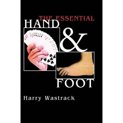 The Essential Hand & Foot - by  Harry Wastrack (Paperback)