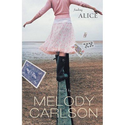 Finding Alice - by  Melody Carlson (Paperback)