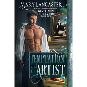 Temptation and the Artist - (Gentlemen of Pleasure) by  Mary Lancaster (Paperback) - 1 of 1