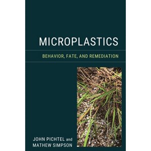 Microplastics - by  John Pichtel & Mathew Simpson (Paperback) - 1 of 1