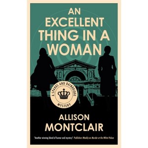 An Excellent Thing in a Woman - (Sparks and Bainbridge Mystery) Large Print by  Allison Montclair (Hardcover) - 1 of 1