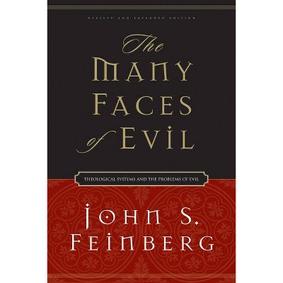 The Many Faces of Evil - by  John S Feinberg (Paperback)