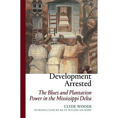 Development Arrested - 2nd Edition by  Clyde Woods (Paperback)