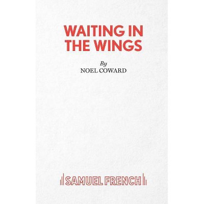 Waiting in the Wings - by  Noel Coward (Paperback)