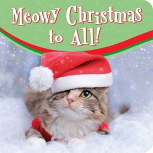Meowy Christmas to All! - (Festive Friends Board Books) by  Lynette Ordonez (Board Book) - 1 of 1