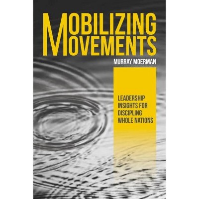 Mobilizing Movements - by  Murray Moerman (Paperback)