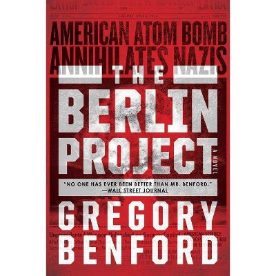 The Berlin Project - by  Gregory Benford (Paperback)