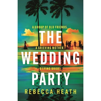 The Wedding Party - by  Rebecca Heath (Paperback)