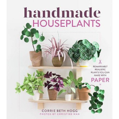 Handmade Houseplants - by  Corrie Beth Hogg (Paperback)