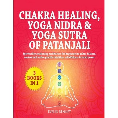 Chakra Healing, Yoga Nidra And Yoga Sutra of Patanjali - Large Print by  Evelin Bennett (Paperback)