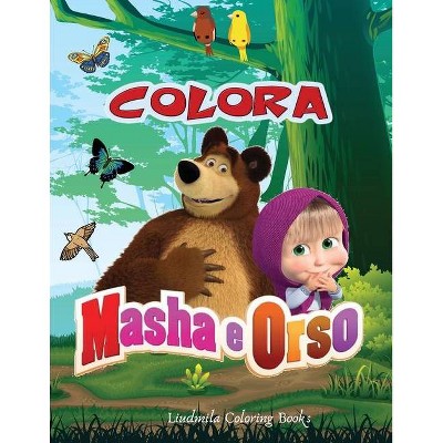 Colora Masha e Orso - by  Liudmila Coloring Books (Paperback)