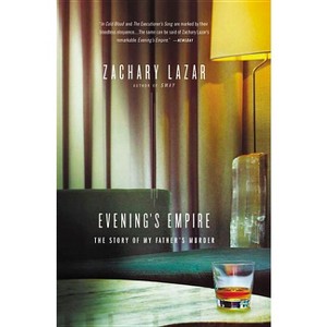 Evening's Empire - by  Zachary Lazar (Paperback) - 1 of 1