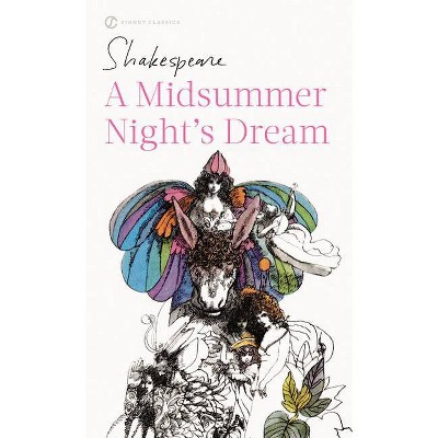 A Midsummer Night's Dream - (Signet Classic Shakespeare) 2nd Edition,Annotated by  William Shakespeare (Paperback)