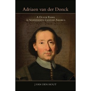 Adriaen van der Donck - (Excelsior Editions) by  J Van Den Hout (Hardcover) - 1 of 1
