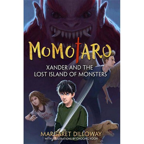 Momotaro Xander And The Lost Island Of Monsters By Margaret Dilloway Hardcover Target