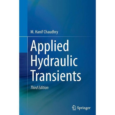Applied Hydraulic Transients - 3rd Edition by M Hanif Chaudhry